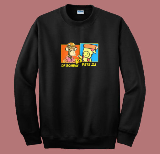 Dr Bombay vs Pete Za Sweatshirt