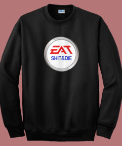 Eat Shit And Die Jigsaw Sweatshirt