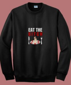 Eat The Bitch 80s Sweatshirt