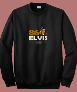 Eighty Sixth Anniversary Elvis 2021 80s Sweatshirt Eighty Sixth Anniversary Elvis 2021 80s Sweatshirt