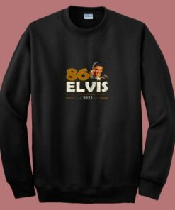 Eighty Sixth Anniversary Elvis 2021 80s Sweatshirt