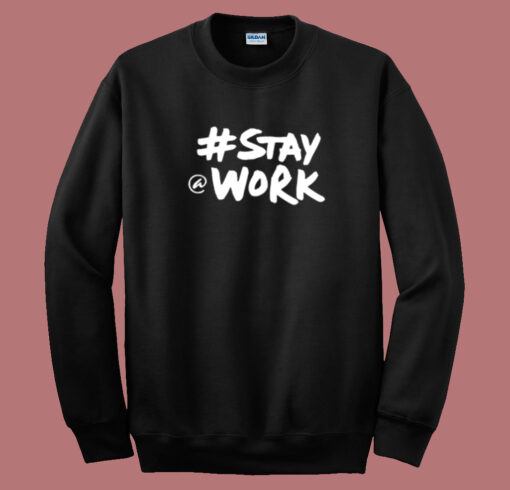 Elon Musk Stay Work 80s Sweatshirt