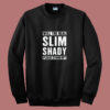 Eminem The Slim Shady Please Stand Up 80s Sweatshirt