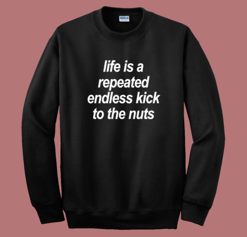 Endless Kick To The Nuts Sweatshirt