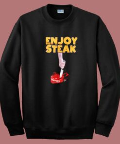 Enjoy Steak Funny Sweatshirt