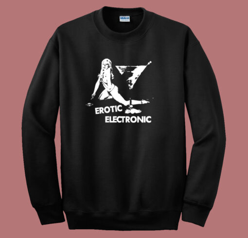 Erotic Electronic 80s Sweatshirt