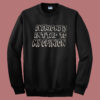 Everyone Entitled 80s Sweatshirt