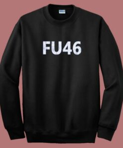 FU 46 Anti Biden Sweatshirt