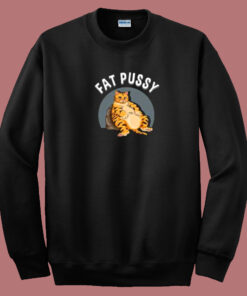 Fat Pussy Meme 80s Sweatshirt Fat Pussy Meme 80s Sweatshirt