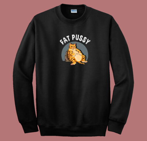 Fat Pussy Meme 80s Sweatshirt