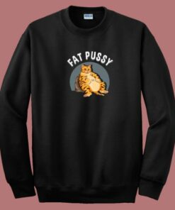 Fat Pussy Meme 80s Sweatshirt