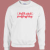 Fck The Patriarchy Taylor Sweatshirt