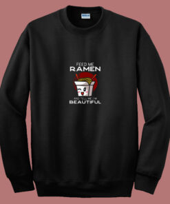 Feed Me Ramen Japanese 80s Sweatshirt