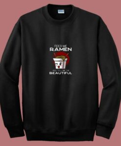 Feed Me Ramen Japanese 80s Sweatshirt