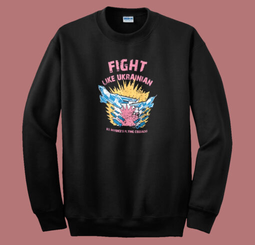 Fight Like Ukrainian Sweatshirt