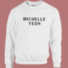 Film Updates Michelle Yeoh Sweatshirt