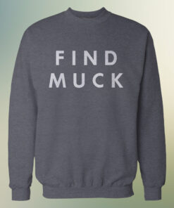 Find Muck Sweatshirt