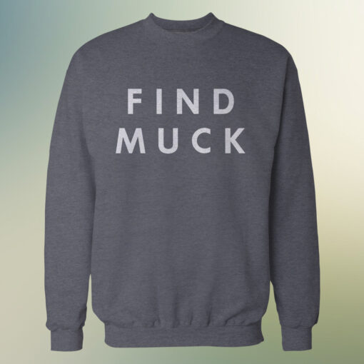 Find Muck Sweatshirt