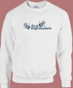 First Impressions Sweatshirt 1 First Impressions Sweatshirt 2