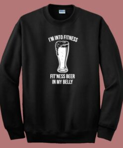Fitness Beer In My Belly Sweatshirt
