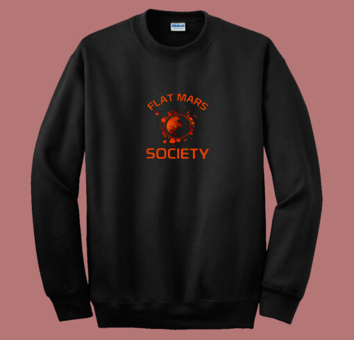 Flat Mars Society Nice 80s Sweatshirt