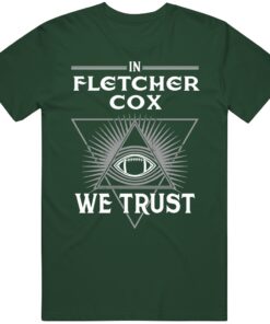 Fletcher Cox We Trust Philadelphia Football Fan T Shirt Fletcher Cox We Trust Philadelphia Football Fan T Shirt