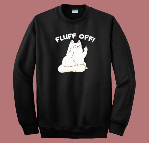 Fluff Off Funny Kitty 80s Sweatshirt