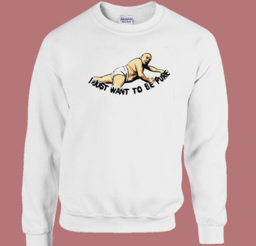 Frank Reynolds Just Want To Be Pure Sweatshirt