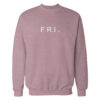 Fri. Friday Baby Pink Sweatshirt