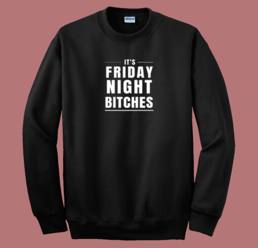 Friday Night Bitches 80s Sweatshirt