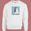 Fried Chicken Smoking Chicken Sweatshirt