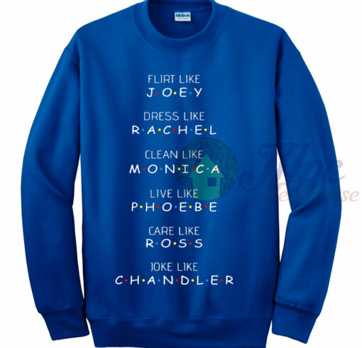 Friends Joey Tribbiani Movie Quote Sweatshirt