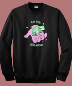 Frog Eat Bug Take Drug Sweatshirt