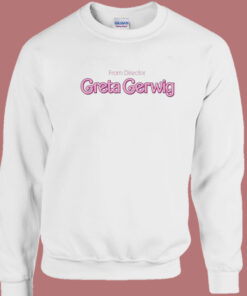 From Director Greta Gerwig Barbie Sweatshirt 1