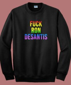 Fuck Desantis Sweatshirt On Sale