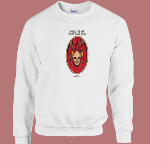 Fuck Me At Your Own Risk 80s Sweatshirt