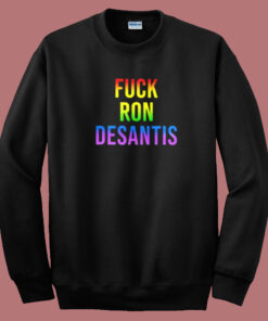 Fuck Ron Desantis Sweatshirt On Sale