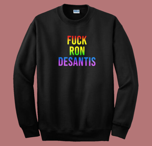 Fuck Ron Desantis Sweatshirt On Sale