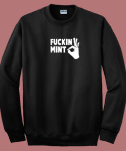 Fuckin Mint 80s Sweatshirt