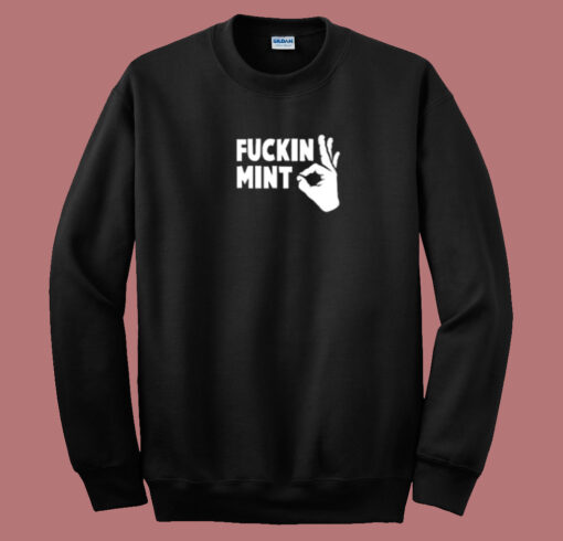 Fuckin Mint 80s Sweatshirt