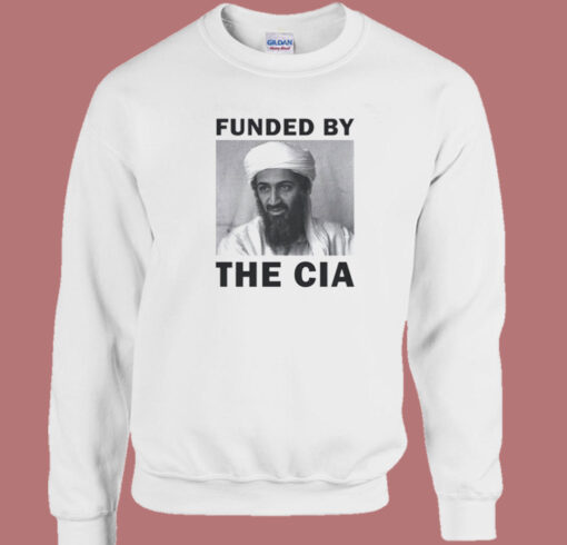 Funded By The CIA Sweatshirt