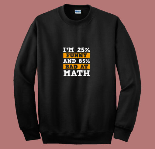 Funny Bad At Math 80s Sweatshirt