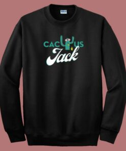 Funny Cactus Jack 80s Sweatshirt