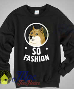 Funny Doge Dog So Fashion Sweatshirt