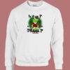 Funny Drama Grinch Christmas Sweatshirt