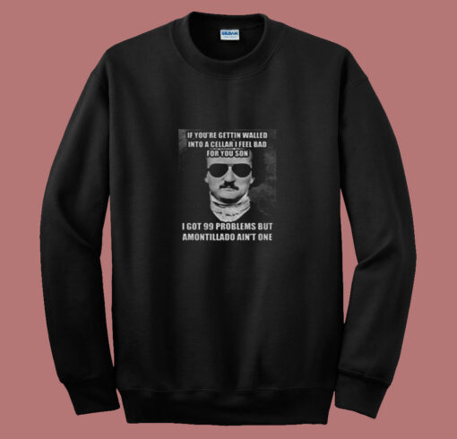 Funny Edgar Allen Poe Amontillado Meme 80s Sweatshirt