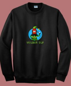 Funny Elf Christmas Welding Quote 80s Sweatshirt