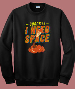 Funny Good Bye Outerspace Sweatshirt