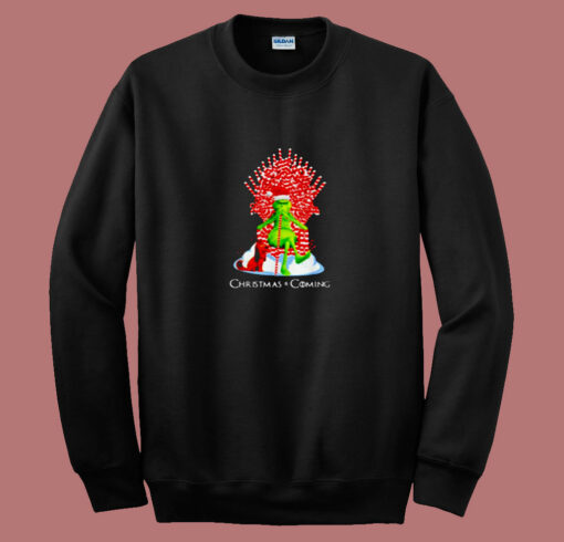 Funny Grinch Christmas Is Coming 80s Sweatshirt