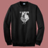 Funny I Love Cock 80s Sweatshirt